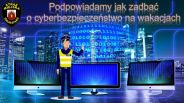 Cyberbezpieczeństwo na wakacjach